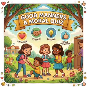 શાણા બાળકની નૈતિક ક્વિઝ (Good Manners & Moral Quiz)